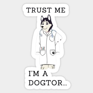 Trust me I'm a dogtor - Doctor Sticker